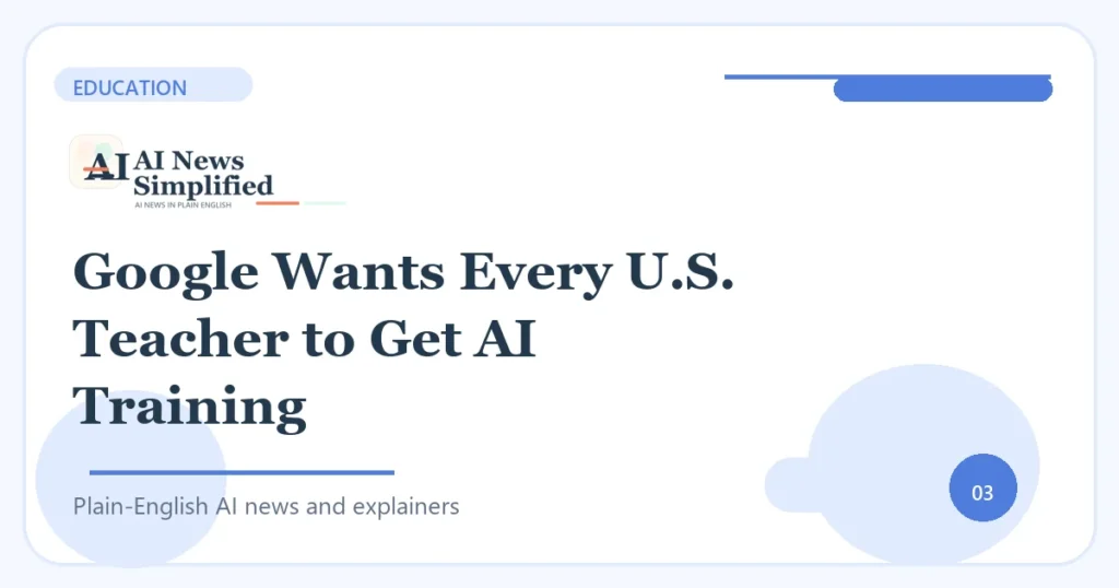 Google Wants Every U.S. Teacher to Get AI Training