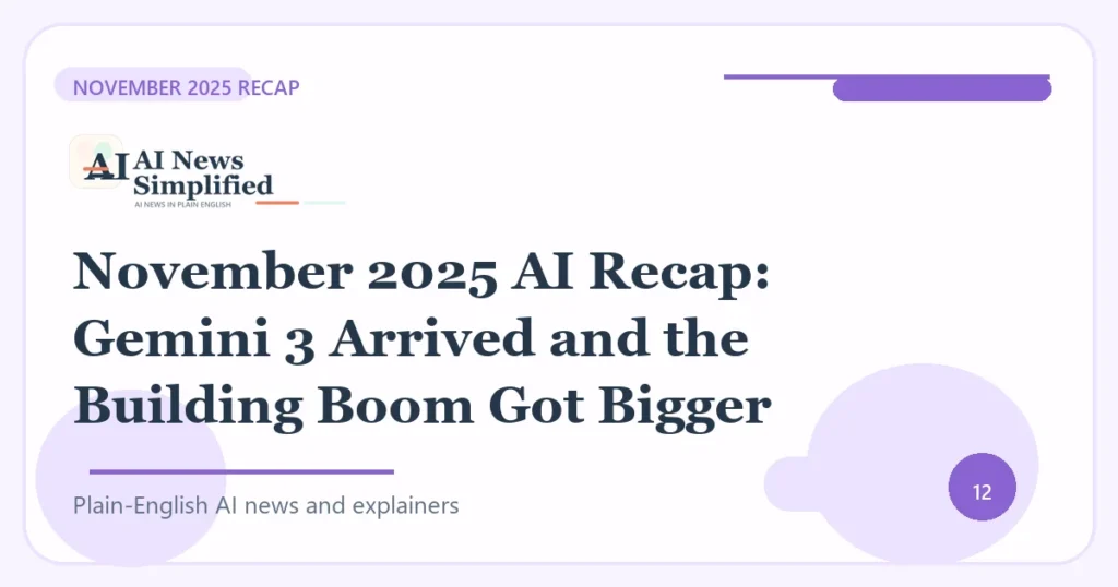 November 2025 AI Recap: Gemini 3 Arrived and the Building Boom Got Bigger